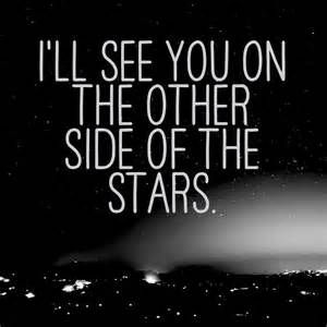 i’ll see you on the other side of the stars