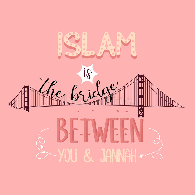 islam is the bridge between you & jannah