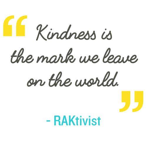 kindness is the mark we leave on the world.