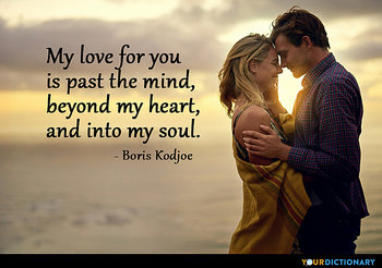 my love for you is past the mind, beyond my heart, and into my soul. boris kodjoe