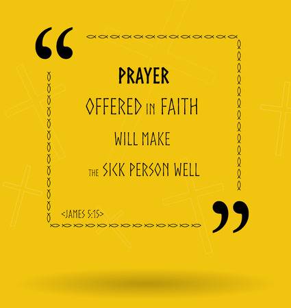 prayer offered in faith will make the sick person well