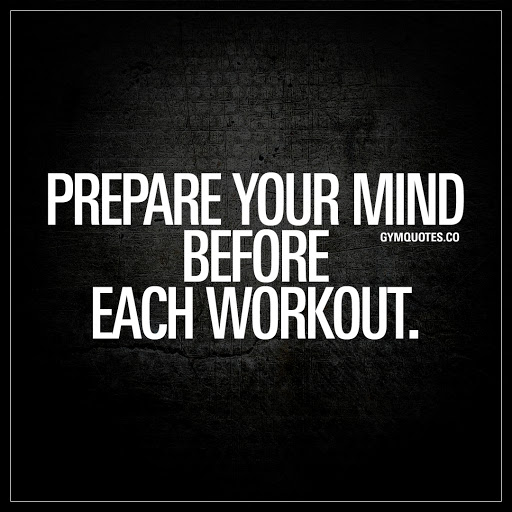 prepare your mind before each workout