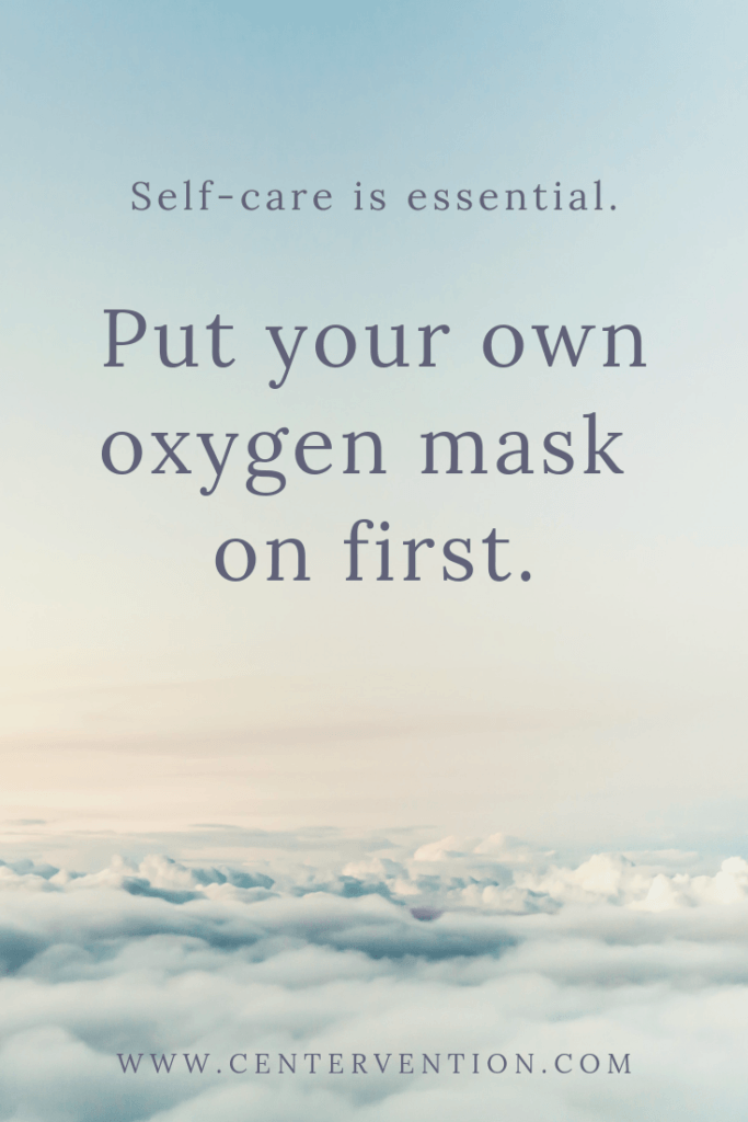 put your own oxygen mask on first