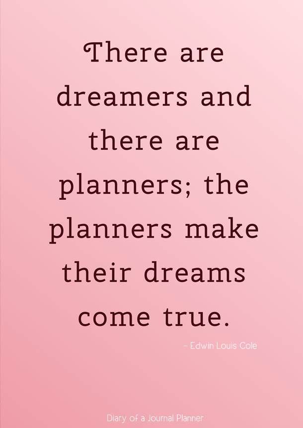 there are dreamers and there are planners make their dreams come true. edwin louis