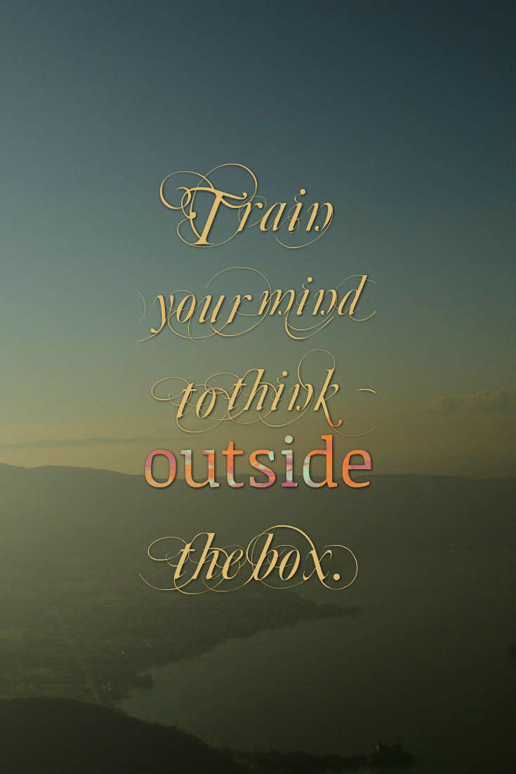 train your mind to think outside the box