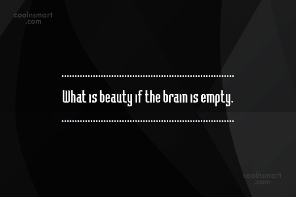 what is beauty if the brain in empty