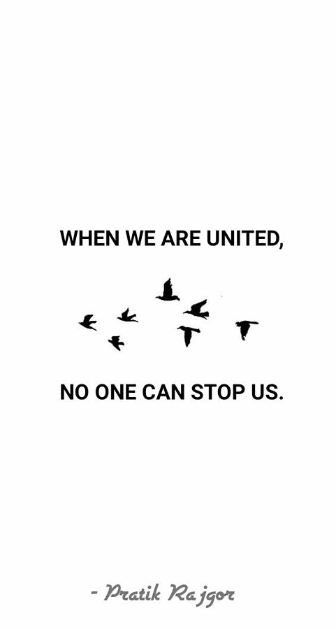 when we are united, no one can stop us