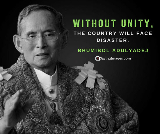 without unity, the country will face disaster. bhumibol adulyadej