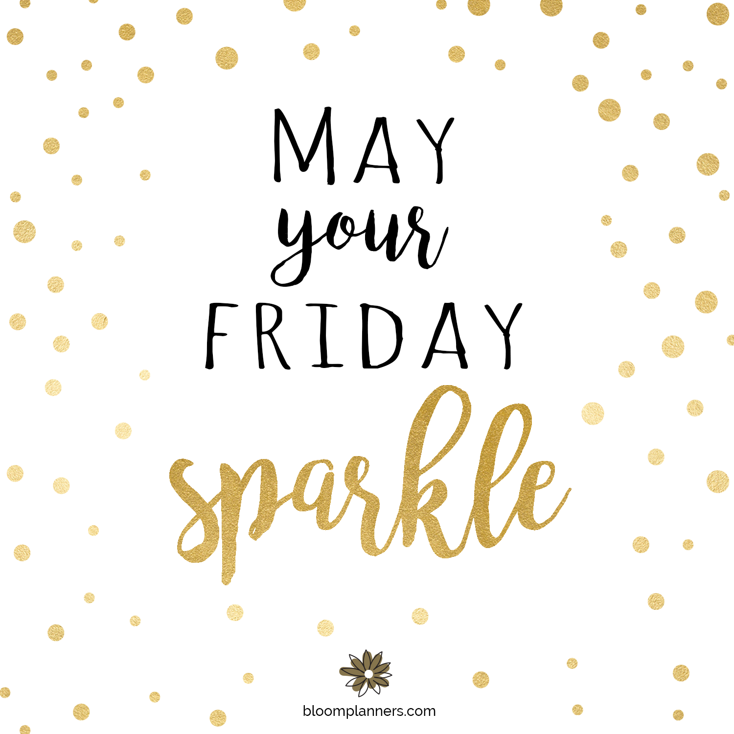 May Your Friday Sparkle