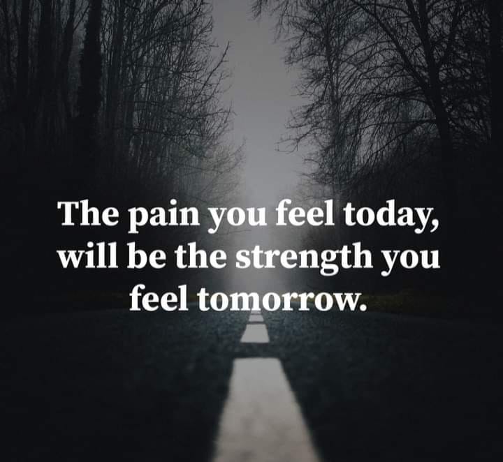 The pain you feel today will be the strength tomorrow