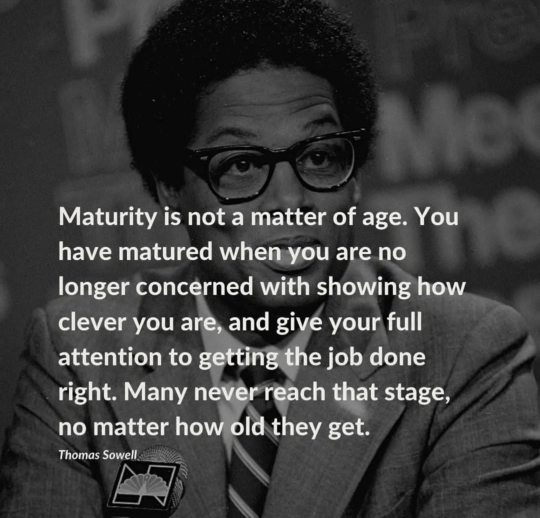 Maturity is not a matter of age. You have matured when you are no longer concerned with showing how clever you are, and give your full attention to getting the job done right. Many never reach that stage, no matter how old they get.