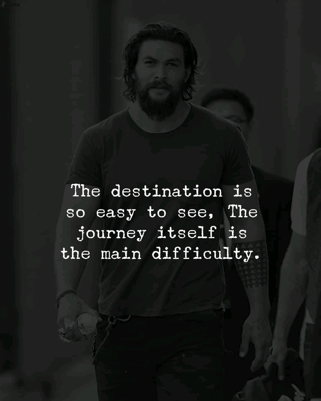 The destination is so easy to see, The journey itself is the main difficulty.
