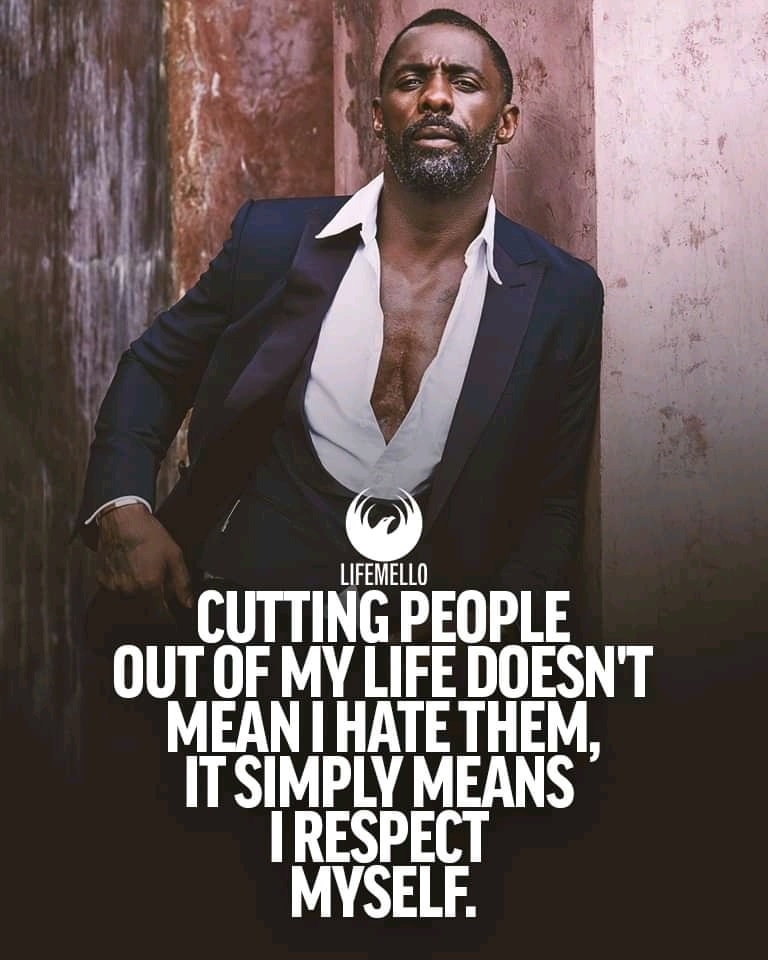Cutting people out of your life doesn’t mean you hate them, it simply means you respect yourself.
