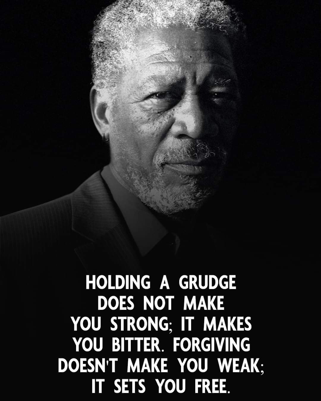 Holding a grudge doesn’t make you stronger; it makes you bitter. Forgiving doesn’t make you weak, it sets you free.