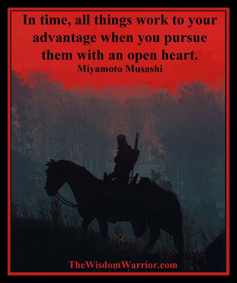 In time, all things work to your advantage when you pursue them with an open heart.