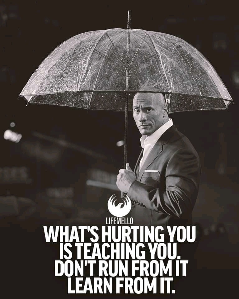 What’s hurting you is teaching you. don’t run from it learn from it.