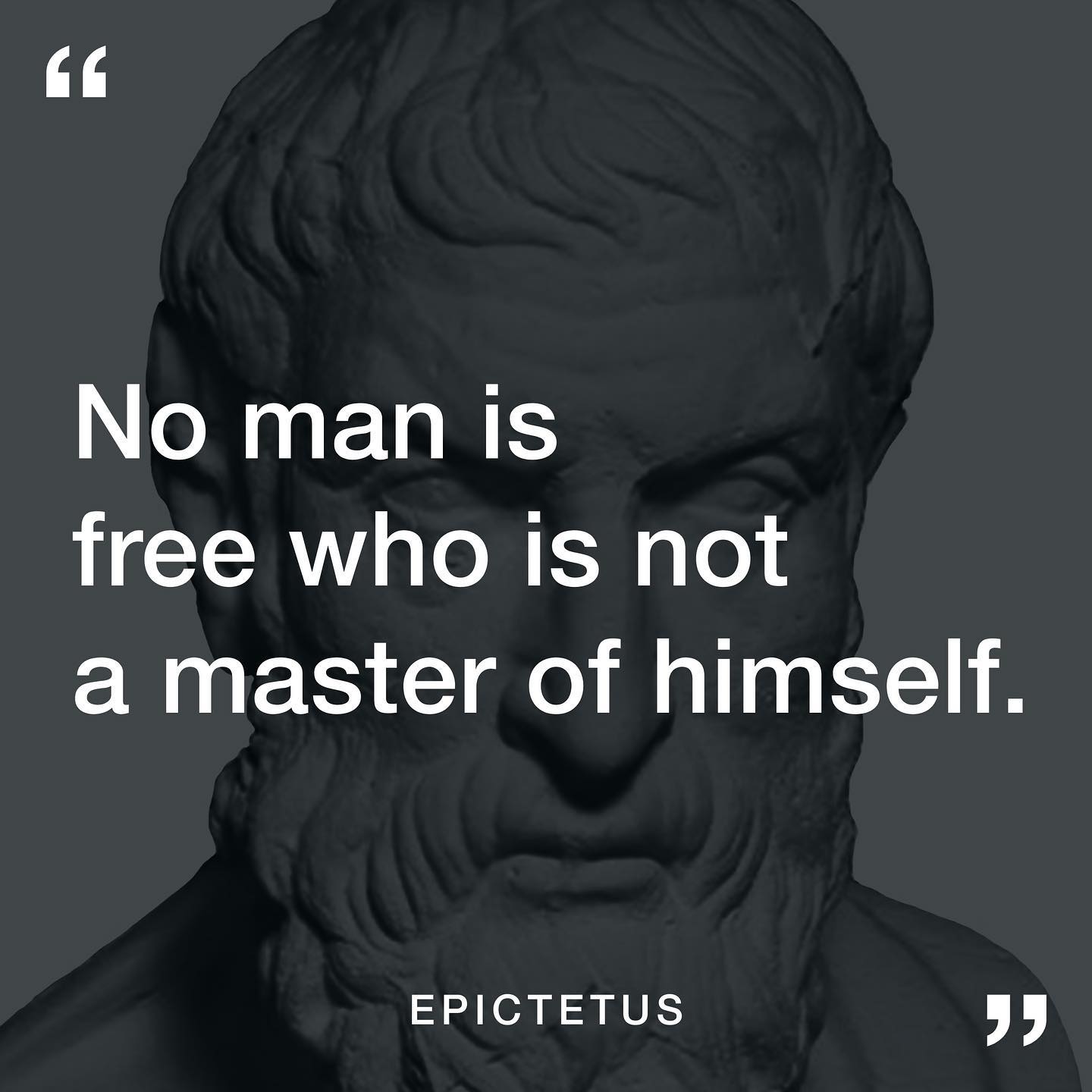 No man is free who is not master of himself.