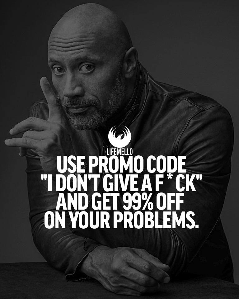 USE PROMO CODE “I DON’T GIVE A FUCK” AND GET 90% OFF ON YOUR PROBLEMS”