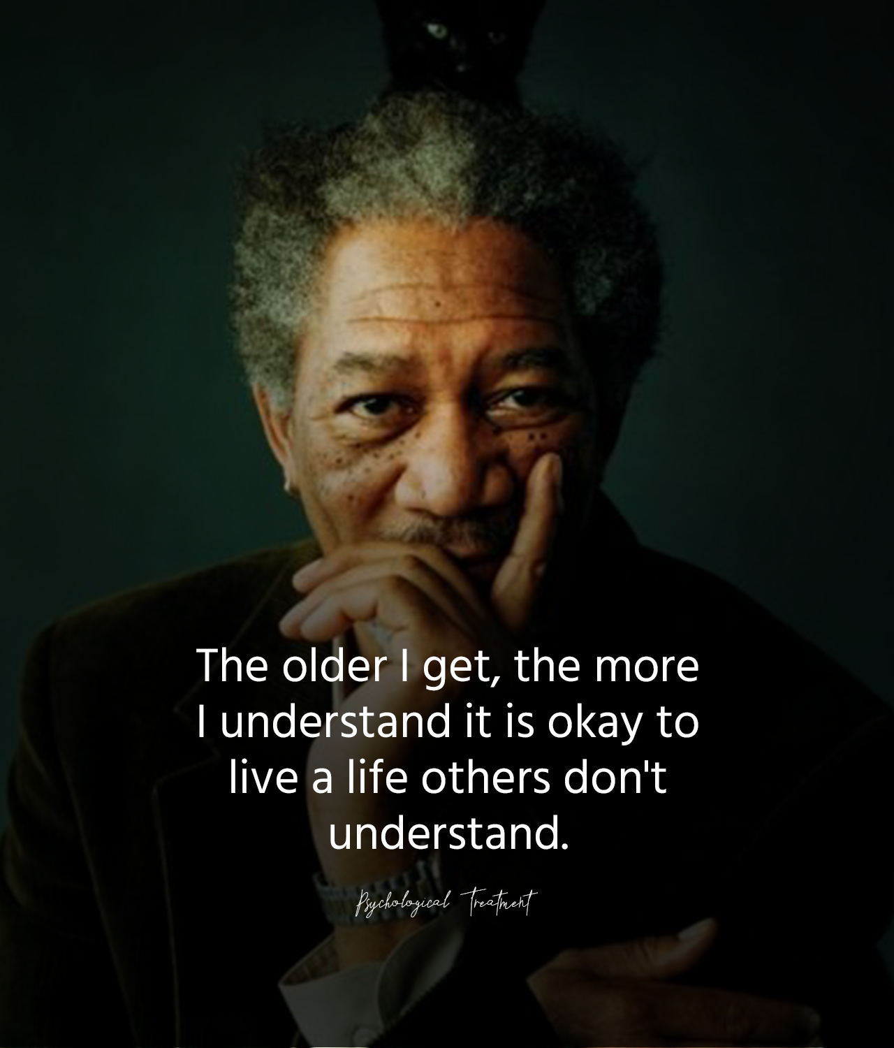The older I get, the more I understand that it’s okay to live a life others don’t understand.