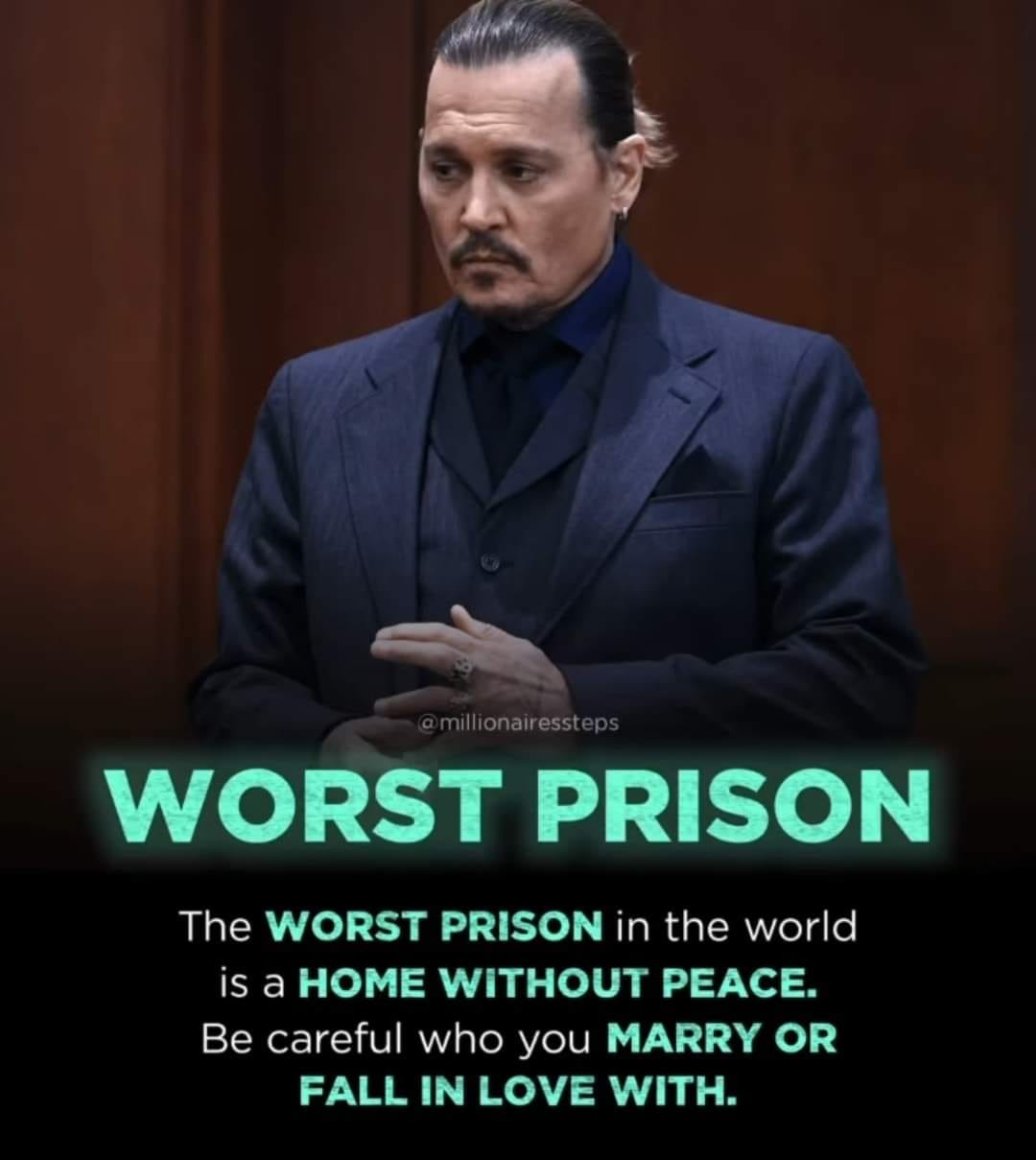 The worst prison in the world is a home without peace. Be careful who you marry or fall in love with.