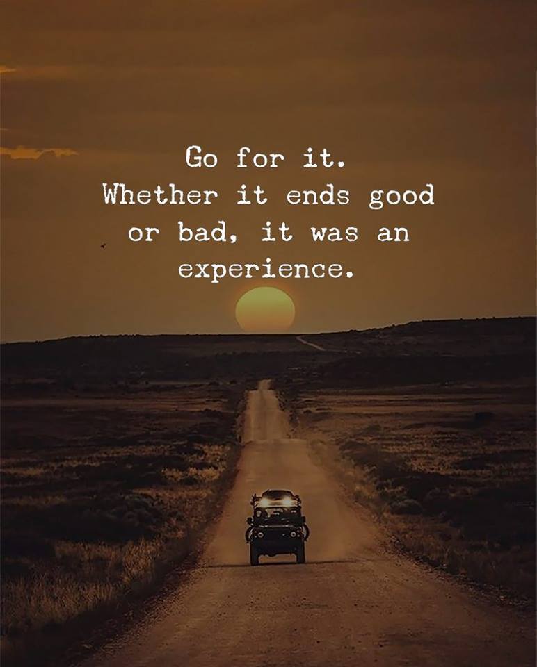 Go for it. Whether it ends good or bad, it was an experience.