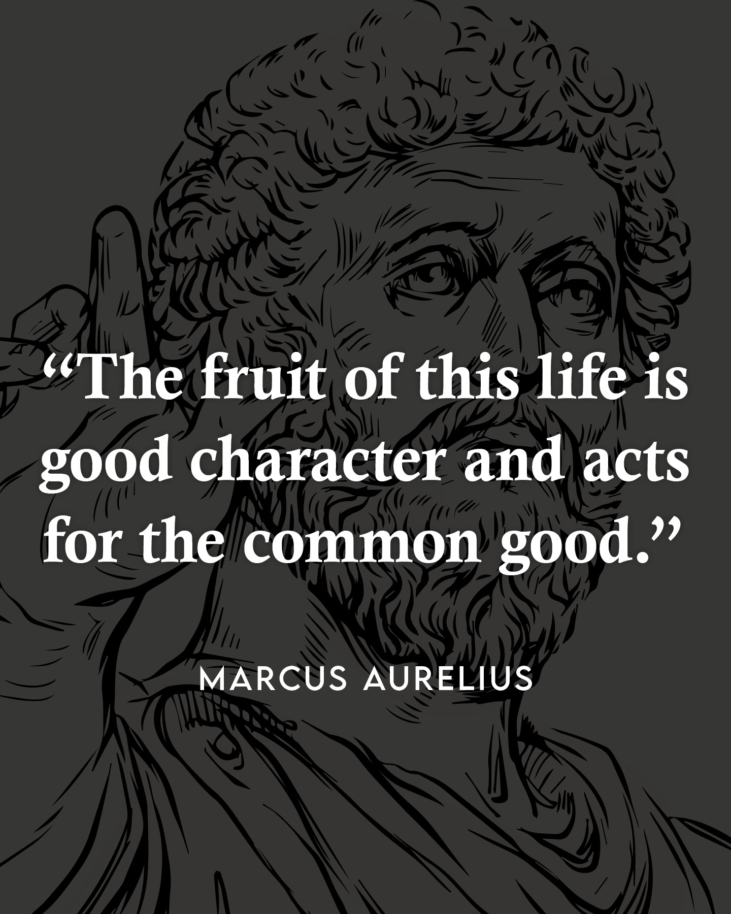 The fruit of this life is a good character and acts for the common good.