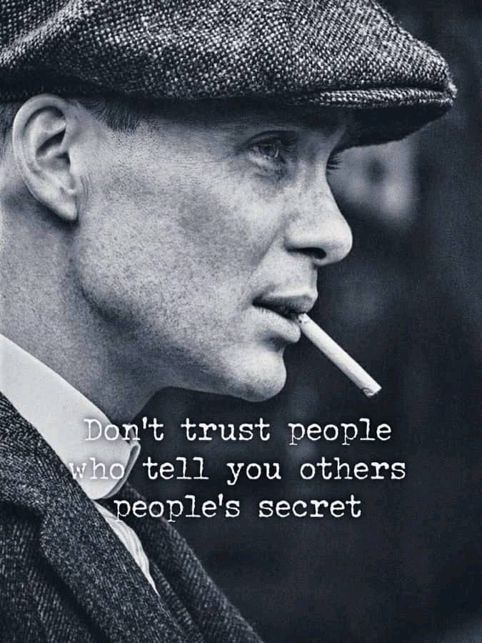 Don’t Trust People Who Tell You Other People’s Secrets.